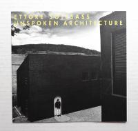 ETTORE SOTTSASS UNSPOKEN ARCHITECTURE