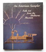 Folk Art from the Shelburne Museum. An American Sampler
