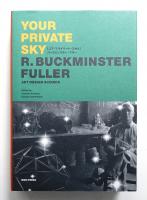 Your Private Sky : R. バックミンスター・フラー : アート・デザイン・サイエンス