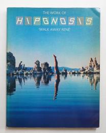 The work of Hipgnosis : walk away Rene