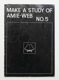 MAKE A STUDY OF AMIE-WEB NO.5