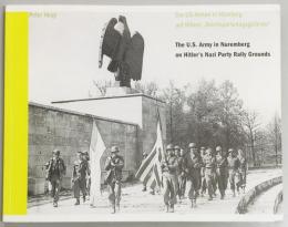 The U.S.Army in Nuremberg on Hitlers Nazi Party Rally Grounds