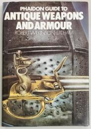 Phaidon Guide to Antique Weapons and Armour