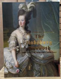 ハプスブルク展 : 600年にわたる帝国コレクションの歴史 : 日本・オーストリア友好150周年記念