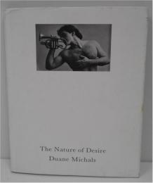 The Nature of Desire　Duane Michals