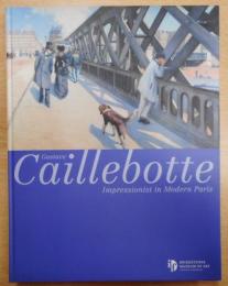 カイユボット展 = Gustave Caillebotte : 都市の印象派