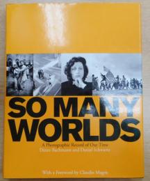 So many worlds : a photographic record of our time　（洋書）