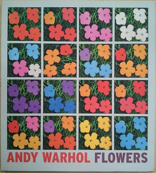 Andy Warhol Flowers 洋書 Text Michael Lobel 愛書館中川書房 神田神保町店 古本 中古本 古書籍の通販は 日本の古本屋 日本の古本屋