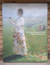 もうひとつの輝き : 最後の印象派1900-20's paris : The last impressionists time of intimacy