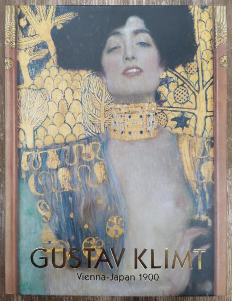 GUSTAV KLIMT クリムト展画集　ウィーンと日本 クリムト展 : ウィーンと日本1900 Gustav Klimt : Vienna-Japan 1900