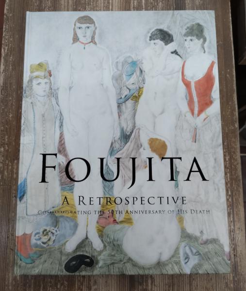 没後50年 藤田嗣治展 図録 Foujita : a retrospective