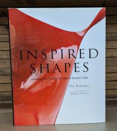 英文版 インスパイアード・シェイプス　Inspired shapes : contemporary designs for Japan's ancient crafts