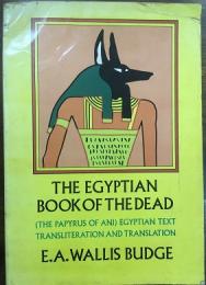 THE EGYPTIAN BOOK OF THE DEAD  The Papyrus of Ani