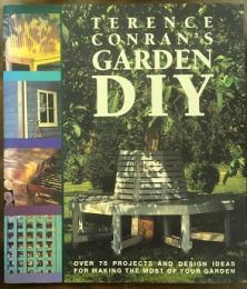 TERENCE CONRAN'S GARDEN DIY  OVER 75 PROJECTS AND DESIGN IDEAS FOR MAKING THE MOST OF YOUR GARDEN