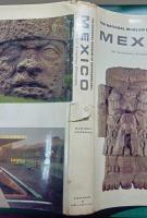 The National Museum of Anthropology, Mexico : Art・Architecture・Archaeology・Ethnography