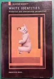 White Identities : Historical and International Perspectives