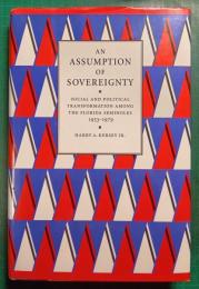 An Assumption of Sovereignty : Social and Political Transformation Among the Florida Seminoles 1953-1979