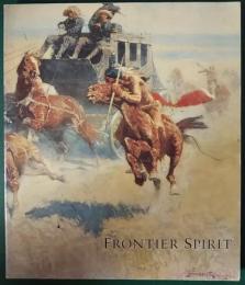 FRONTIER SPIRIT: CATALOG OF THE COLLECTION OF THE MUSEUM OF WESTERN ART