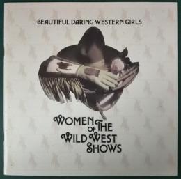 Beautiful Daring Western Girls: Women of the Wild West Shows
