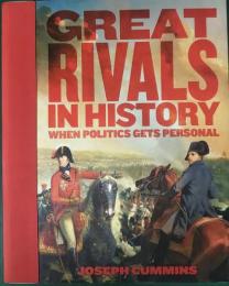 Great Rivals in History : When Politics Gets Personal