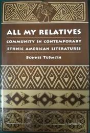 All My Relatives : Community in Contemporary Ethnic American Literatures
