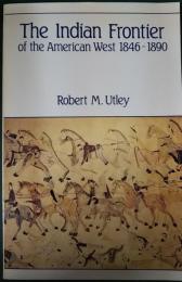 The Indian Frontier of the American West 1846-1890