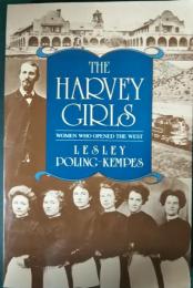 The Harvey Girls : Women who Opened the West