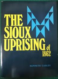 The Sioux Uprising of 1862