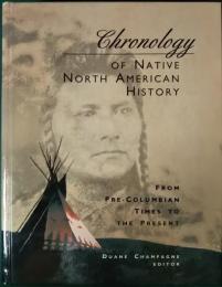 Chronology of Native North American History : from Pre-Columbian Times to the Present