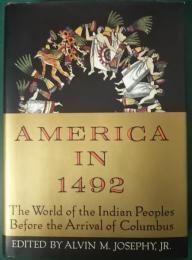 America in 1492 : The World of the Indian Peoples Before the Arrival of Columbus