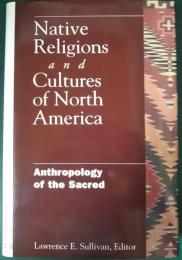 Native Religions and Cultures of North America