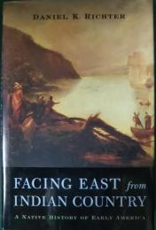 Facing East from Indian country : a Native history of early America