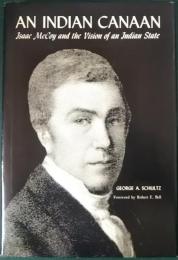 An Indian Canaan: Isaac McCoy and the Vision of an Indian State