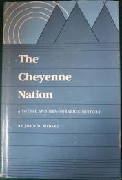 The Cheyenne Nation : A Social and Demographic History