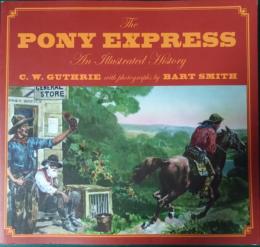 The Pony Express : An Illustrated History