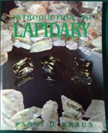 Introduction to Lapidary : rock tumbling, cabochon cutting, faceting, gem carving, and other special techniques