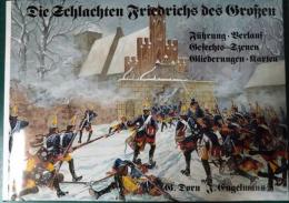 Die Schlachten Friedrichs Des Grossen