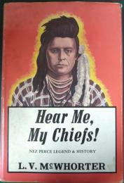 Hear Me, My Chiefs! : Nez Perce Legend & History