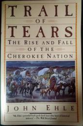 Trail of Tears : The Rise and Fall of the Cherokee Nation