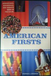 American Firsts : Innovations, Discoveries and Gadgets Born in the U.S.A.