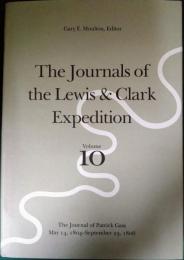 The Journals of the Lewis & Clark Expedition Volume 10 : The Journal of Patrick Gass, May 14, 1804-September 23, 1806
