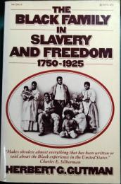 The Black Family in Slavery and Freedom 1750-1925