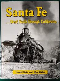 Santa Fe : Steel Rails Through California