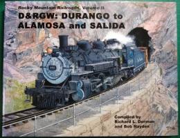 D&RGW : Durango to Alamosa and Salida : Rocky Mountain Railroads Volume 2