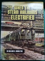 When the Steam Railroads Electrified