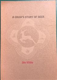 A Crow's Story of Deer