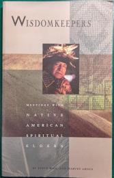 Wisdomkeepers : Meetings with Native American Spiritual Elders