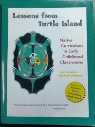 Lessons from Turtle Island : Native Curriculum in Early Childhood Classrooms