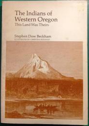 The Indians of Western Oregon : This Land Was Theirs