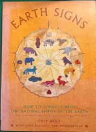 Earth Signs : How to Connect with the Natural Spirits of the Earth